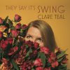 Clare Teal They Say It’s Swing album cover